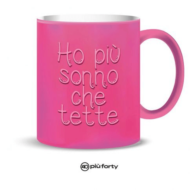 PiùForty - Mug Rosa Mat. Ho più sonno che tette...